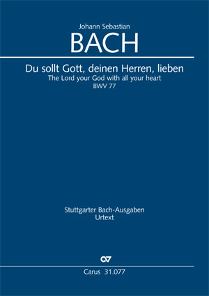 Johann Sebastian Bach: Du sollt Gott, deinen Herren, lieben - Noten | Carus-Verlag