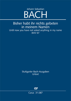 Johann Sebastian Bach: Bisher habt ihr nichts gebeten in meinem Namen - Noten | Carus-Verlag