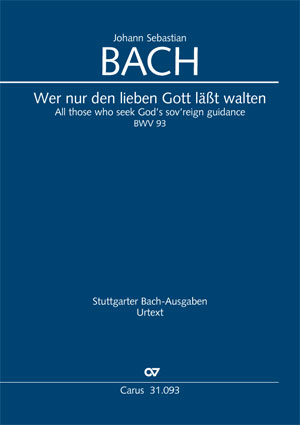 Johann Sebastian Bach: Wer nur den lieben Gott läßt walten - Partition | Carus-Verlag