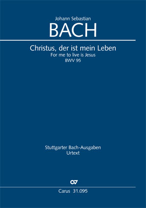 Johann Sebastian Bach: Christus, der ist mein Leben