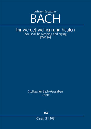 Johann Sebastian Bach: Ihr werdet weinen und heulen - Partition | Carus-Verlag