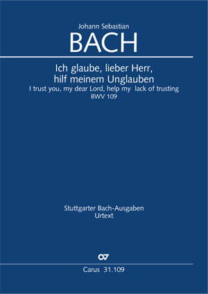 Johann Sebastian Bach: Ich glaube, lieber Herr, hilf meinem Unglauben - Noten | Carus-Verlag