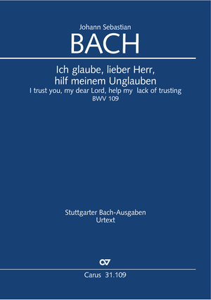 Johann Sebastian Bach: Ich glaube, lieber Herr, hilf meinem Unglauben - Noten | Carus-Verlag
