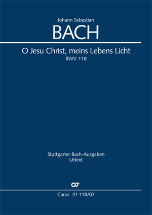 Johann Sebastian Bach: O Jesu Christ, meins Lebens Licht - Noten | Carus-Verlag