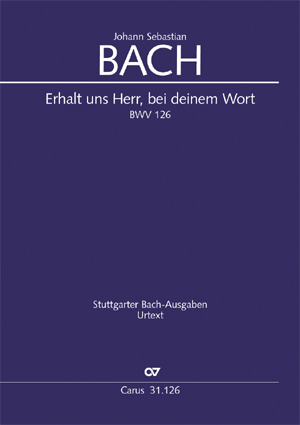 Johann Sebastian Bach: Erhalt uns, Herr, bei deinem Wort - Noten | Carus-Verlag