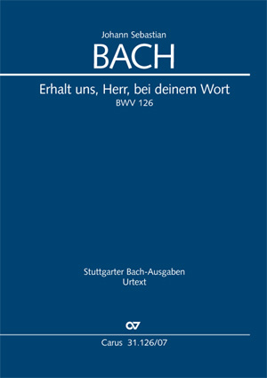 Johann Sebastian Bach: Erhalt uns, Herr, bei deinem Wort - Noten | Carus-Verlag