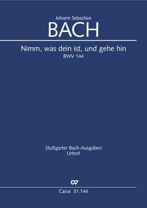 Johann Sebastian Bach: Nimm, was dein ist, und gehe hin - Noten | Carus-Verlag