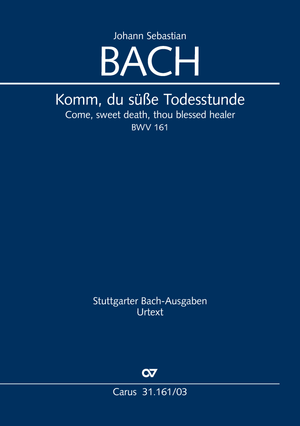 Come, sweet death, thou blessed healer Cantata for the 16th Sunday after Trinity Vocal score