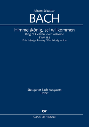 Himmelskönig, sei willkommen Première version de Leipzig. Cantate pour le dimanche de Palmarum ou pour la fête de l'Annonciation Réduction piano-chant