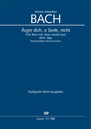 Johann Sebastian Bach: Ärgre dich, o Seele, nicht - Noten | Carus-Verlag