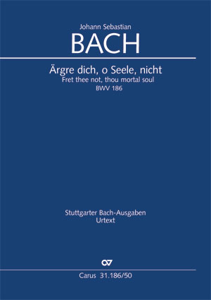 Johann Sebastian Bach: Ärgre dich, o Seele, nicht