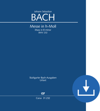 Johann Sebastian Bach: Mass in B minor - Sheet music for download | Carus-Verlag