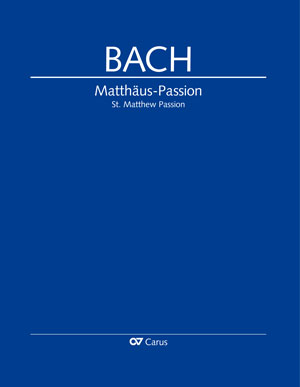 Johann Sebastian Bach: Matthäus-Passion - Noten | Carus-Verlag