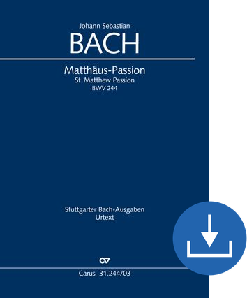Johann Sebastian Bach: St. Matthew Passion - Sheet music for download | Carus-Verlag