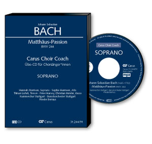 Matthäus-Passion Passio Domini nostri Jesu Christi secundum Evangelistam Matthaeum Carus Choir Coach (nur Audio), mp3-CD, Übetracks, in deutsch, Sopran