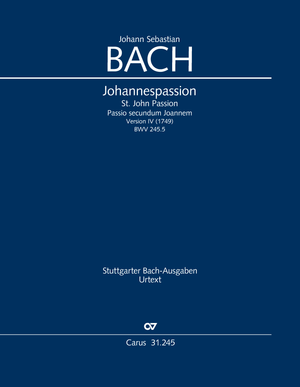 Johann Sebastian Bach: St. John Passion. Passio secundum Joannem