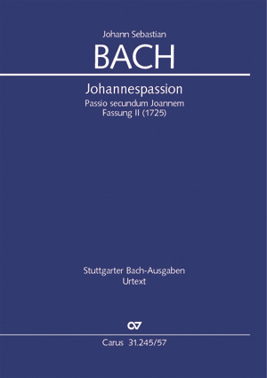Johann Sebastian Bach: Johannespassion (Version II) - Noten | Carus-Verlag