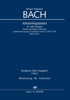 Johann Sebastian Bach: St. John Passion (traditional version) - Sheet music | Carus-Verlag