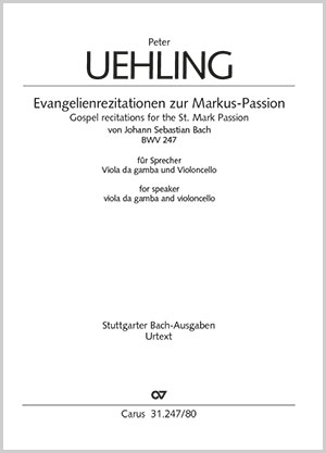 Peter Uehling / Johann Sebastian Bach: Evangelistenbericht zu Markus-Passion - Noten | Carus-Verlag