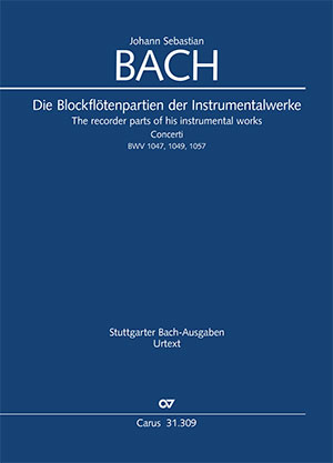 Johann Sebastian Bach: The recorder parts of his instrumental works in a performable Urtext edition
