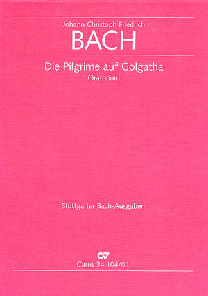 Johann Christoph Friedrich Bach: Die Pilgrime auf Golgatha - Sheet music | Carus-Verlag