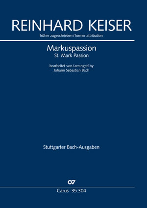 früher zugeschrieben Reinhard Keiser: Passion selon Saint Marc - Partition | Carus-Verlag