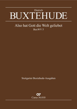 Dieterich Buxtehude: Also hat Gott die Welt geliebt - Noten | Carus-Verlag