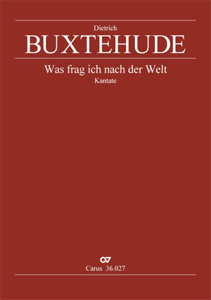 Dieterich Buxtehude: Was frag ich nach der Welt - Noten | Carus-Verlag
