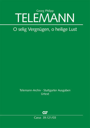 Georg Philipp Telemann: O selig Vergnügen, o heilige Lust - Noten | Carus-Verlag