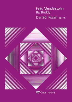 Felix Mendelssohn Bartholdy: Der 95. Psalm