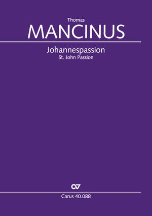 Thomas Mancinus: Johannespassion - Noten | Carus-Verlag