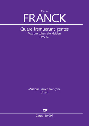 César Franck: Psalm 2 »Quare fremuerunt gentes« (Warum toben die Heiden) - Noten | Carus-Verlag