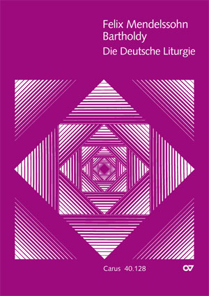 Felix Mendelssohn Bartholdy: Die deutsche Liturgie - Noten | Carus-Verlag
