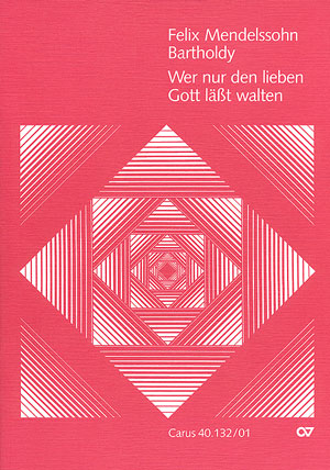 Felix Mendelssohn Bartholdy: Wer nur den lieben Gott läßt walten - Partition | Carus-Verlag