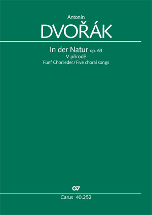 Antonín Dvorák: In der Natur. Five choral songs op. 63 - Sheet music | Carus-Verlag