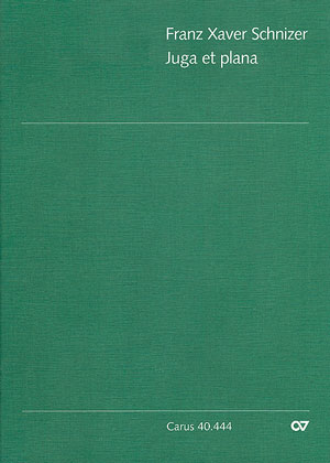Franz Xaver Schnizer: Juga et plana - Noten | Carus-Verlag