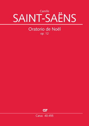 Camille Saint-Saëns: Oratorio de Noël - Sheet music | Carus-Verlag