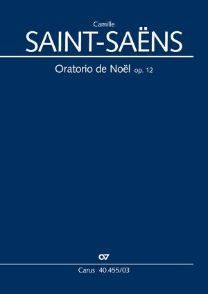 Camille Saint-Saëns: Oratorio de Noël - Partition | Carus-Verlag