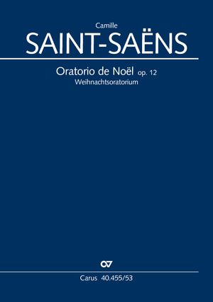 Camille Saint-Saëns: Oratorio de Noël - Sheet music | Carus-Verlag