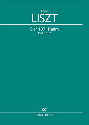 Franz Liszt: Der 137. Psalm - Noten | Carus-Verlag