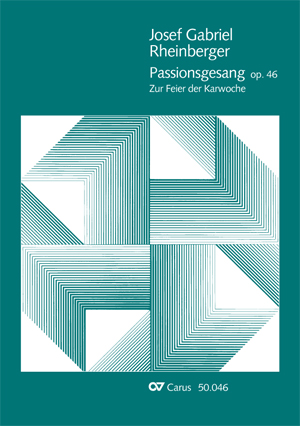Josef Gabriel Rheinberger: Passionsgesang - Sheet music | Carus-Verlag