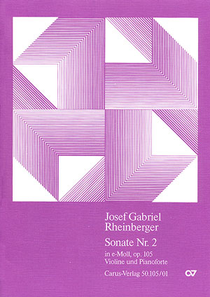 Josef Gabriel Rheinberger: Violinsonate Nr. 2 in e