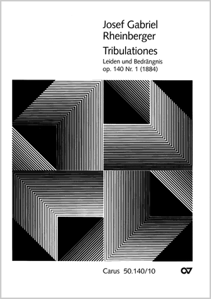 Josef Gabriel Rheinberger: Tribulationes - Noten | Carus-Verlag