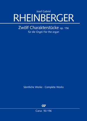 Josef Gabriel Rheinberger: Zwölf Charakterstücke op. 156 - Noten | Carus-Verlag