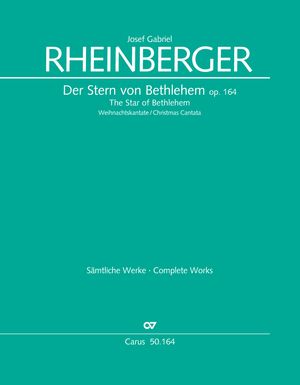 Josef Gabriel Rheinberger: Der Sterne von Bethlehem (L'étoile de Bethléem) - Partition | Carus-Verlag