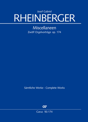 Josef Gabriel Rheinberger: Miscellaneen. Zwölf Orgelvorträge op. 174 - Noten | Carus-Verlag