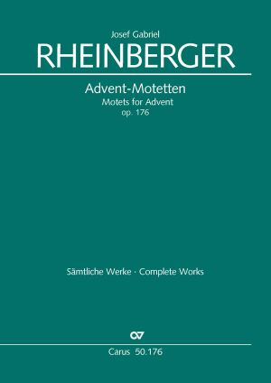 Josef Gabriel Rheinberger: Motets for Advent op. 176 - Sheet music | Carus-Verlag