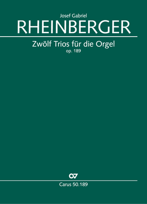 Josef Gabriel Rheinberger: Zwölf Trios für die Orgel - Noten | Carus-Verlag
