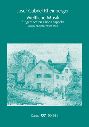 Josef Gabriel Rheinberger: Weltliche Musik für gemischten Chor a cappella - Noten | Carus-Verlag