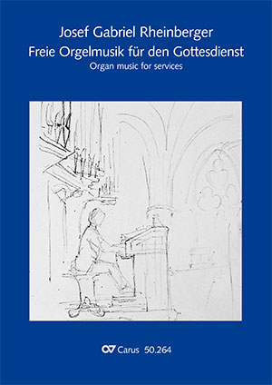 Josef Gabriel Rheinberger: Free organ music for the Worship Service